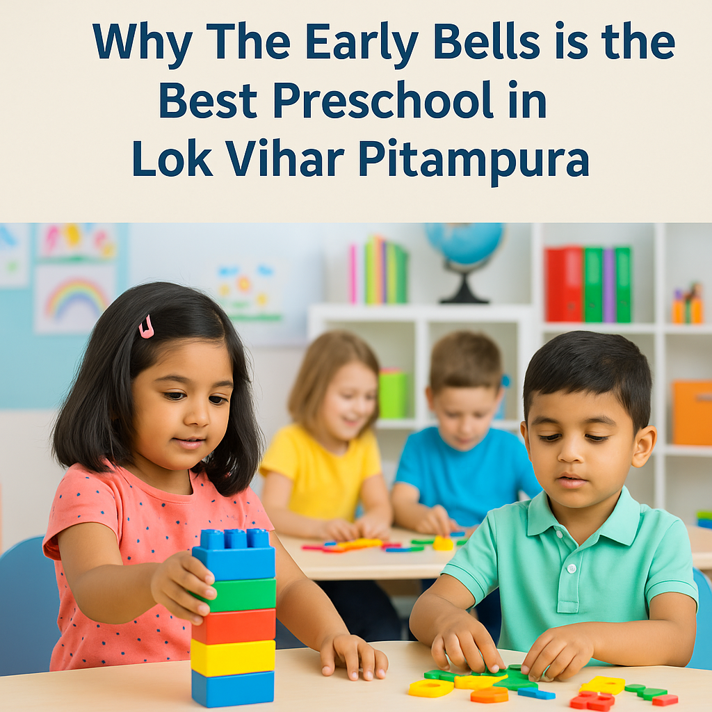 Top Play School in Pitampura Delhi – The Early Bells